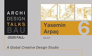 Archi Design Talks BAU Online - Yasemin Arpaç
